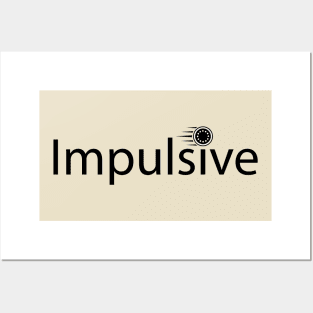 Impulsive being impulsive typographic artwork Posters and Art